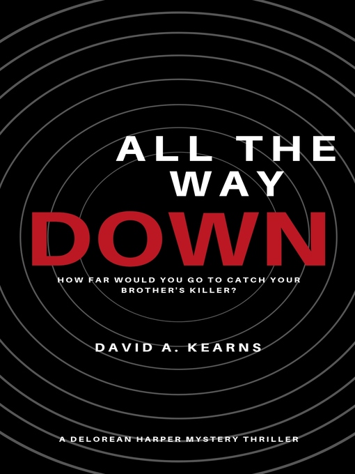 Title details for All the Way Down by David Kearns - Available